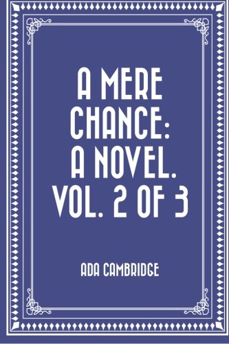 A Mere Chance A Novel Vol 2